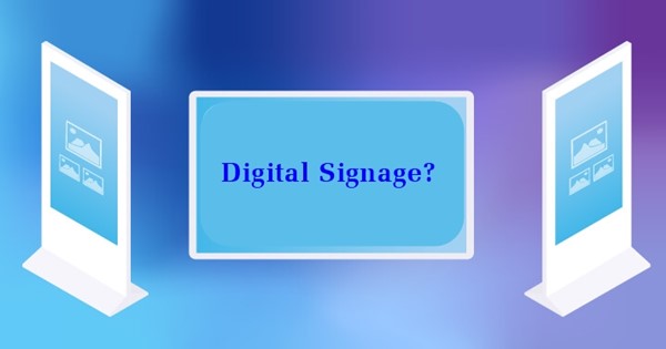 Digital Signage là gì